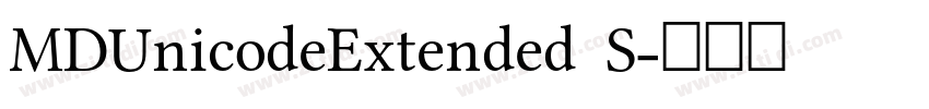 MDUnicodeExtended S字体转换 MDUnicodeExtended S字体转换